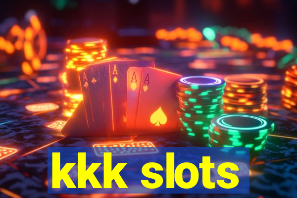 kkk slots